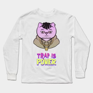 Trap is power Long Sleeve T-Shirt